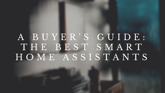 blog header for alex gemici's post, "a buyer's guide: the best smart home assistants"
